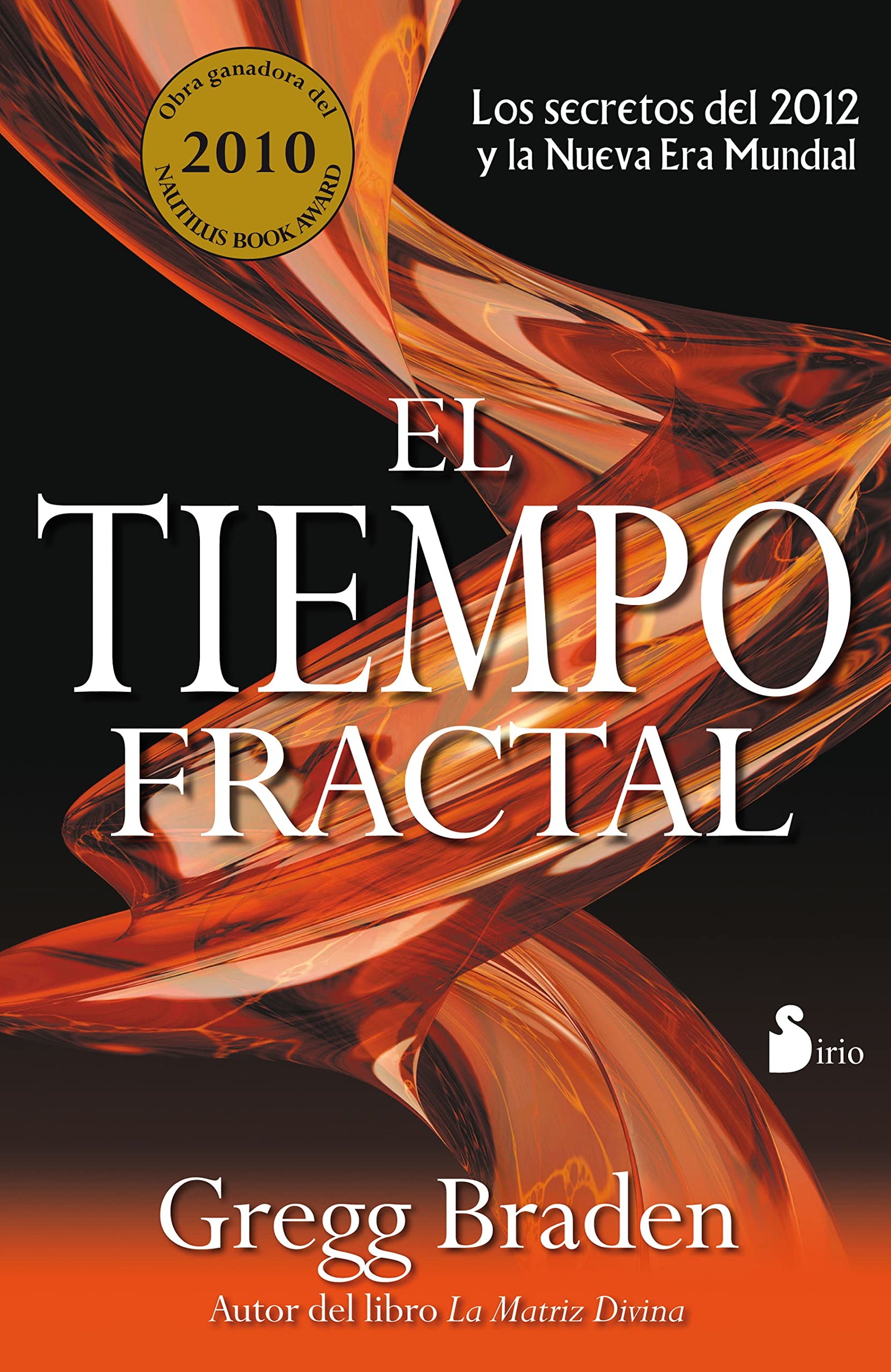 TIEMPO FRACTAL, EL: LOS SECRETOS DEL 2012 Y LA NUEVA ERA MUNDIAL