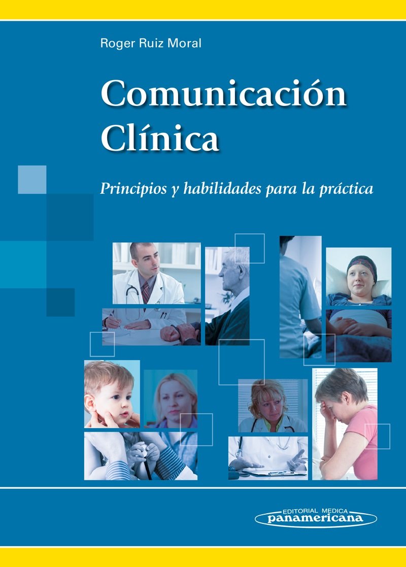 Comunicacion clinica: Principios y habilidades para la práctica
