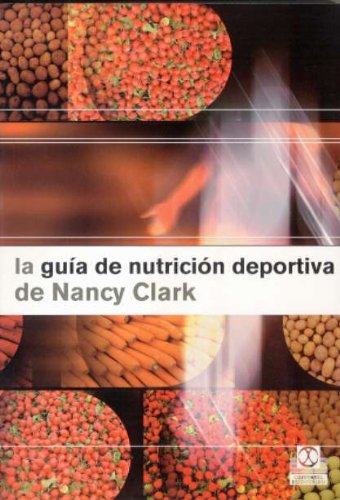 GUÍA DE NUTRICIÓN DEPORTIVA DE Nancy Clark, LA