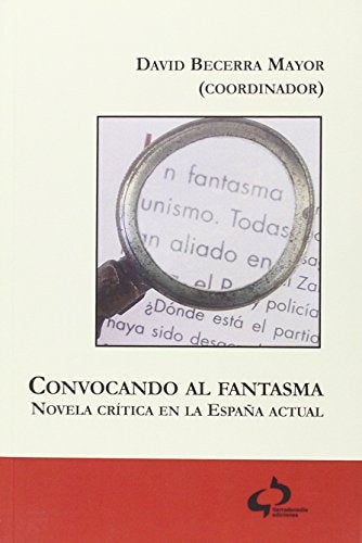 Convocando al fantasma: Novela crítica en la España actual
