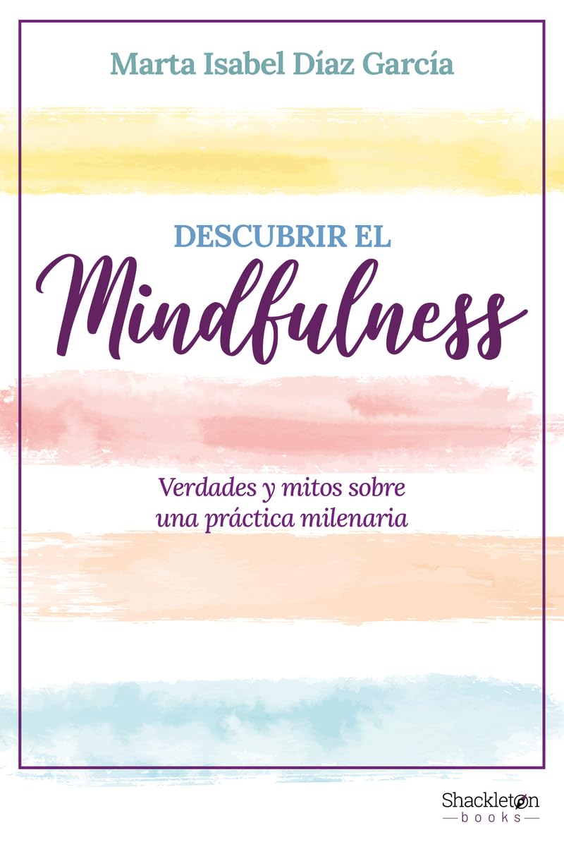 Descubrir el Mindfulness: Verdades y mitos sobre una práctica milenaria (Psyche)