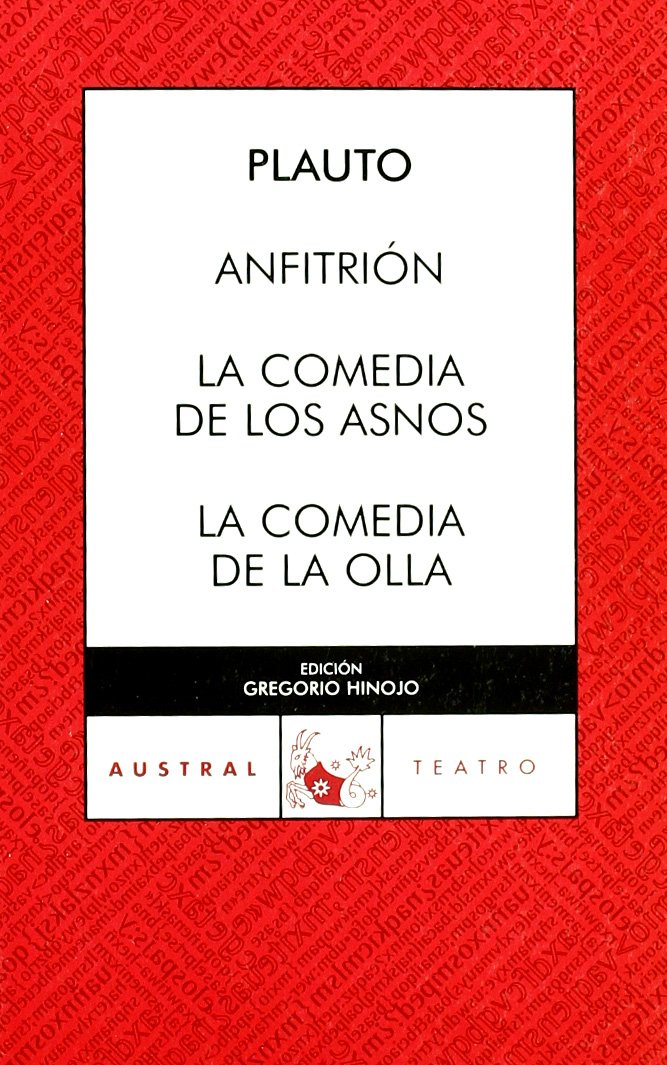 Anfitrión  / La comedia de los asnos / La comedia de la Olla