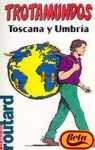 TOSCANA Y UMBRIA-TROTAMUNDOS (SIN COLECCION)