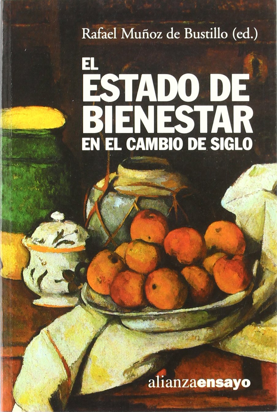 El estado de bienestar en el cambio de siglo: Una perspectiva comparada / A Comparative Perspective (Alianza Ensayo)