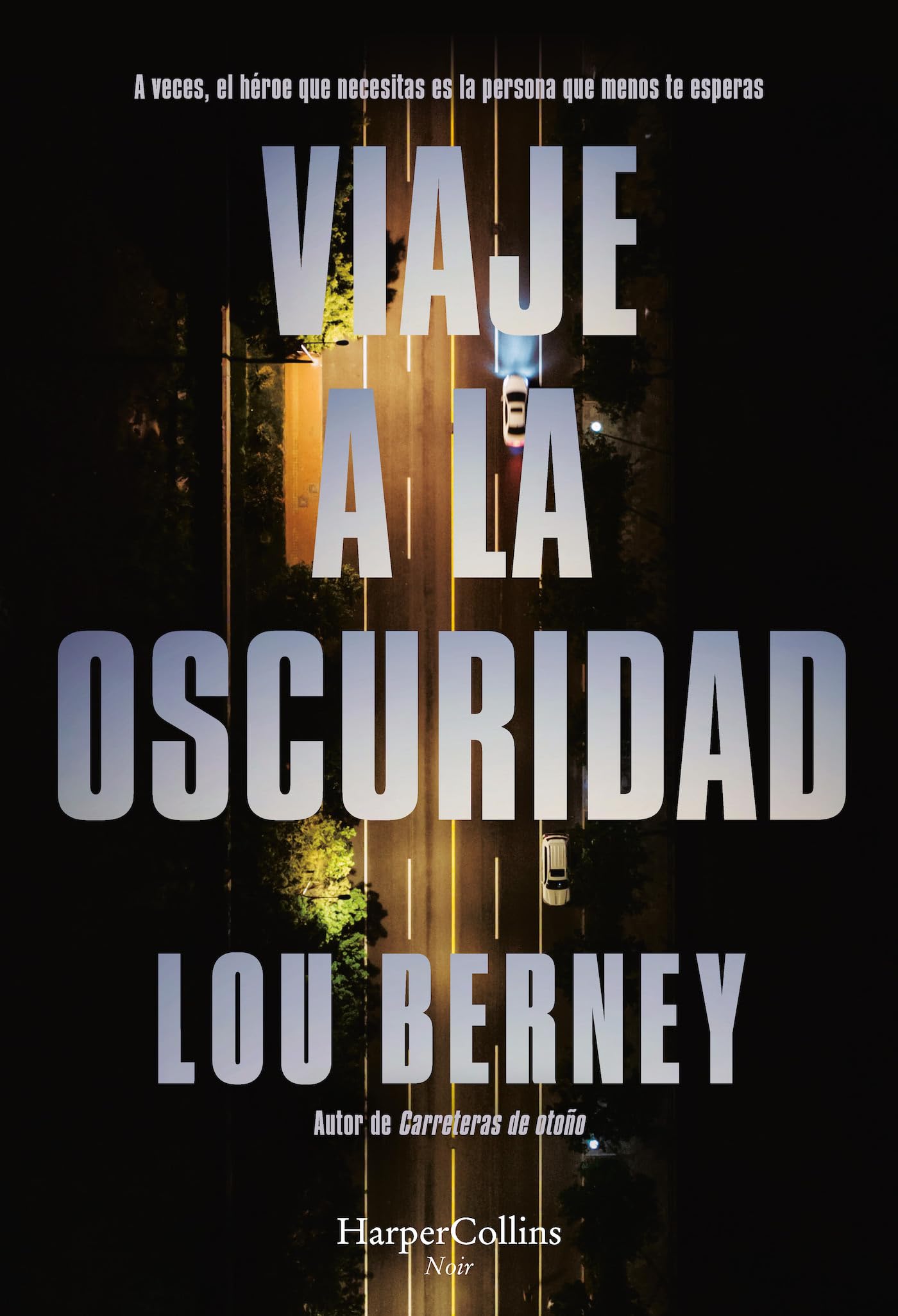 Viaje a la oscuridad: A veces, la persona que menos esperas es el héroe que necesitas (HarperCollins)