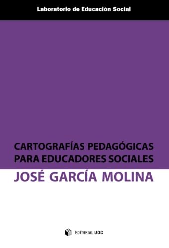 Cartografías pedagógicas para educadores sociales: 4 (Laboratorio de Educación Social)
