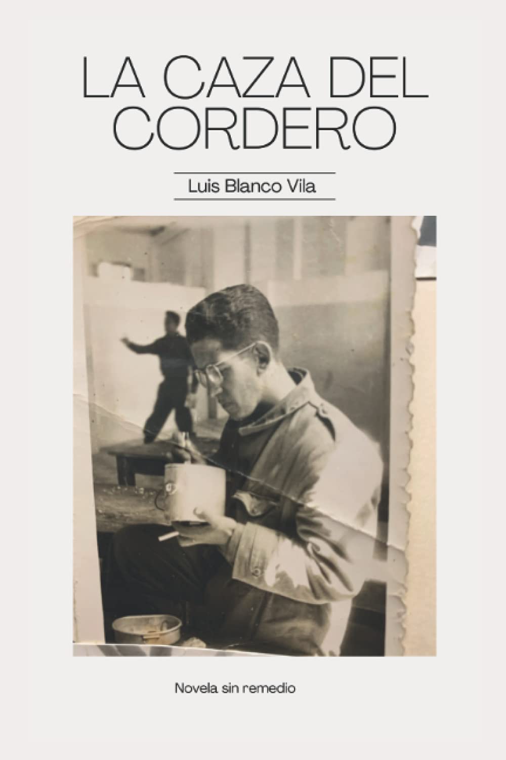 La Caza del Cordero: Novela sin remedio