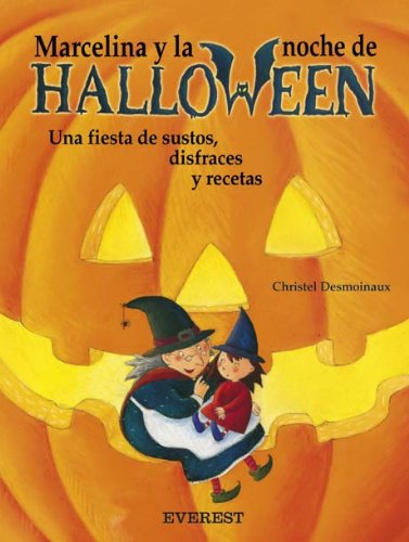 Marcelina y la noche de Halloween. Una fiesta de sustos, disfraces y recetas (Rascacielos)
