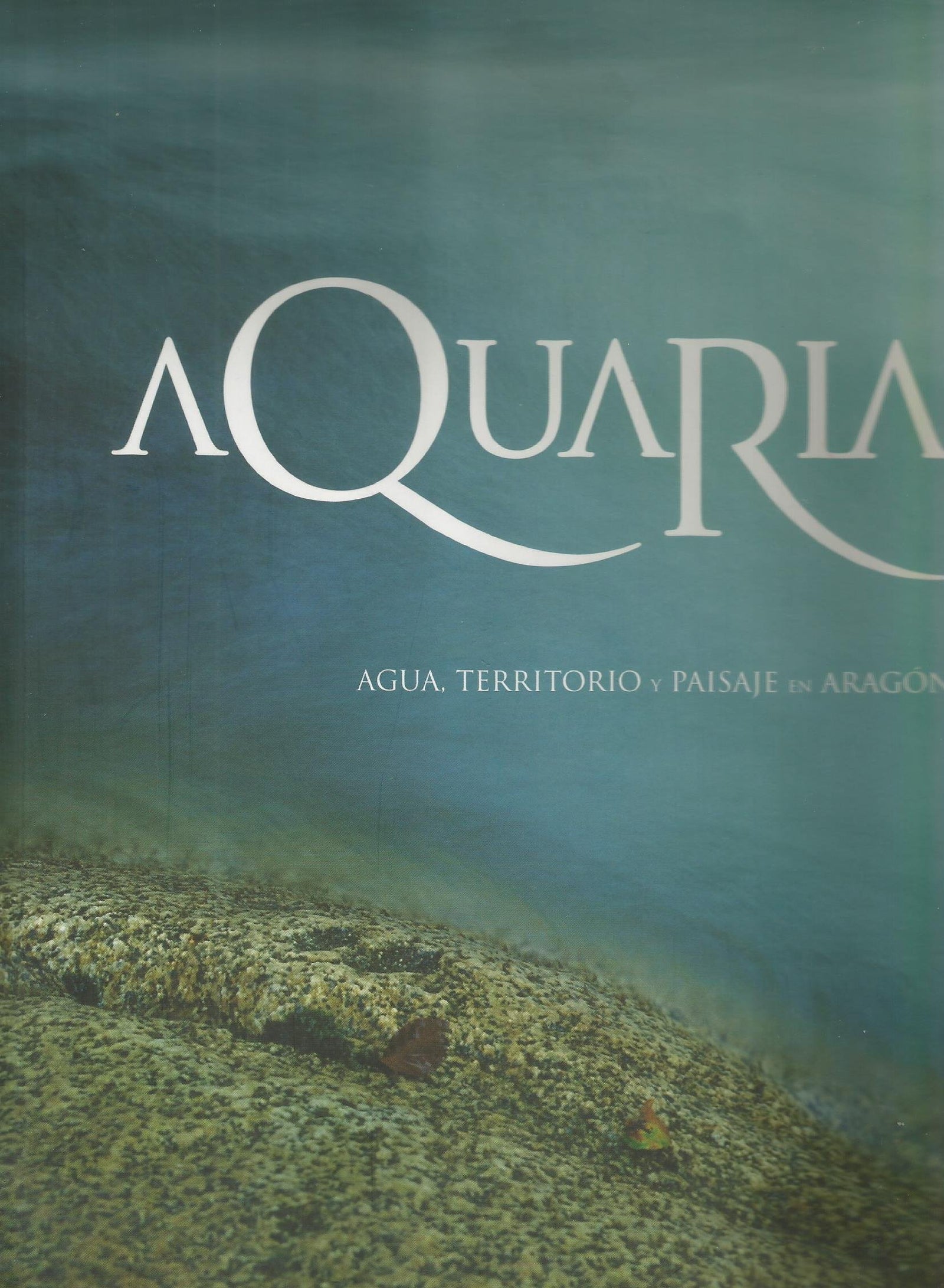 Aquaria. Agua, Territorio y Paisaje en Aragon.