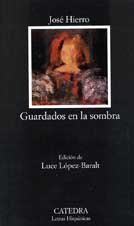 Guardados en la sombra: Textos de la prehistoria literaria de José Hierro (Letras Hispánicas)