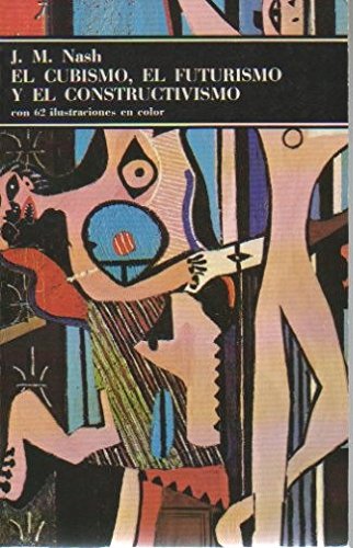 Cubismo, el futurismo y el constructivismo, el