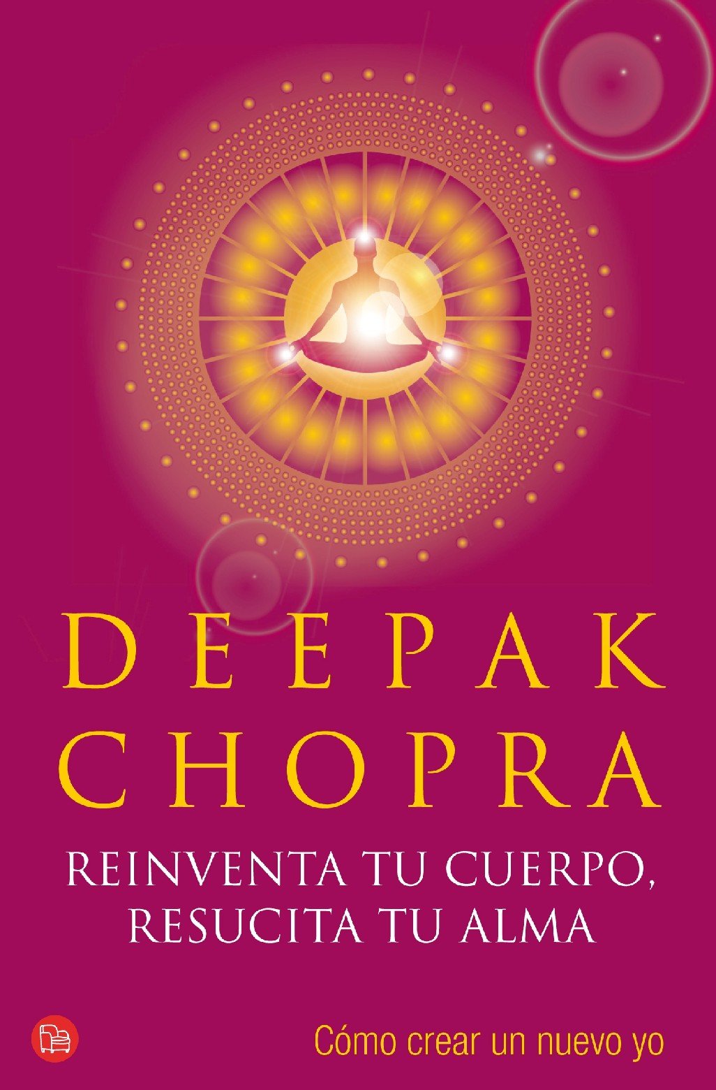 Reinventa tu cuerpo, resucita tu alma: Cómo crear un nuevo yo (FORMATO GRANDE)
