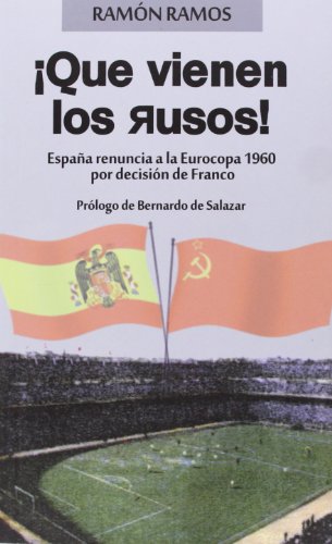 Que vienen los rusos! españa renuncia a la eurocopa 1960 por decision (SIN COLECCION)