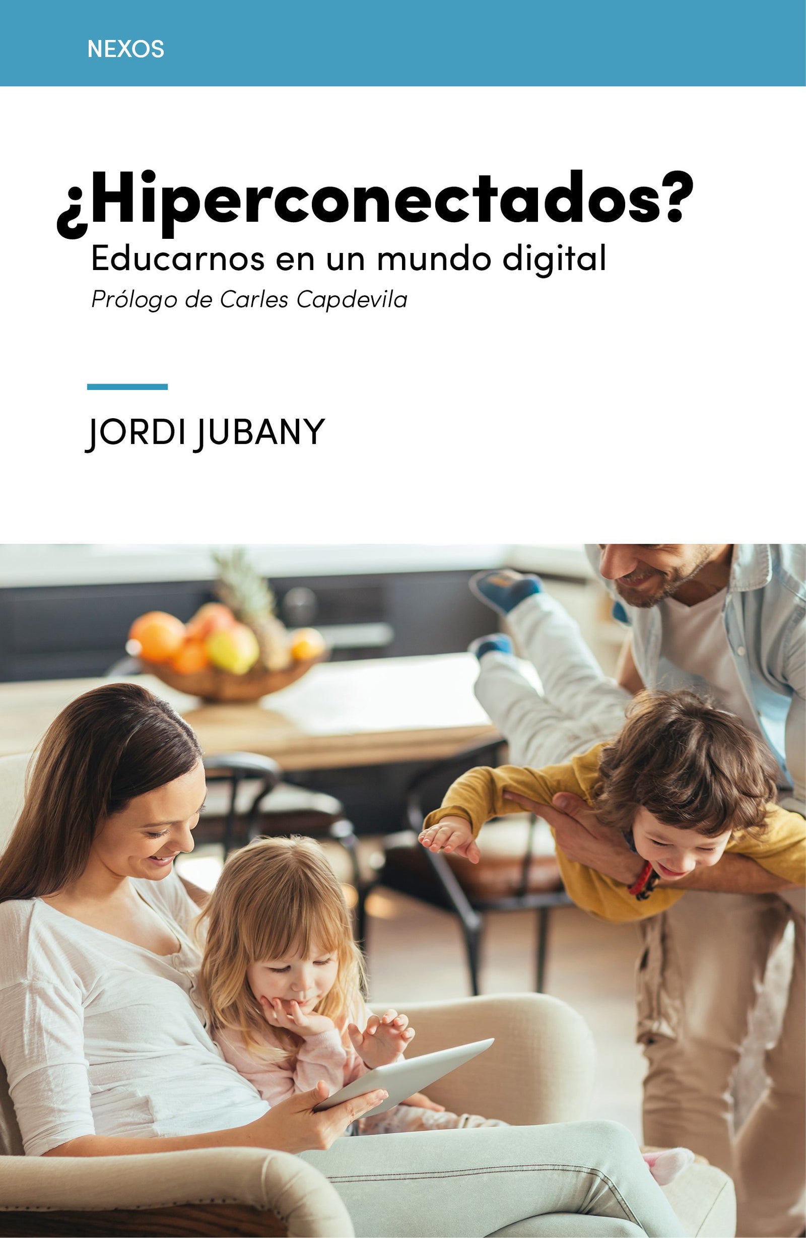 ¿Hiperconectados?: Educarnos en un mundo digital: 3 (Nexos)