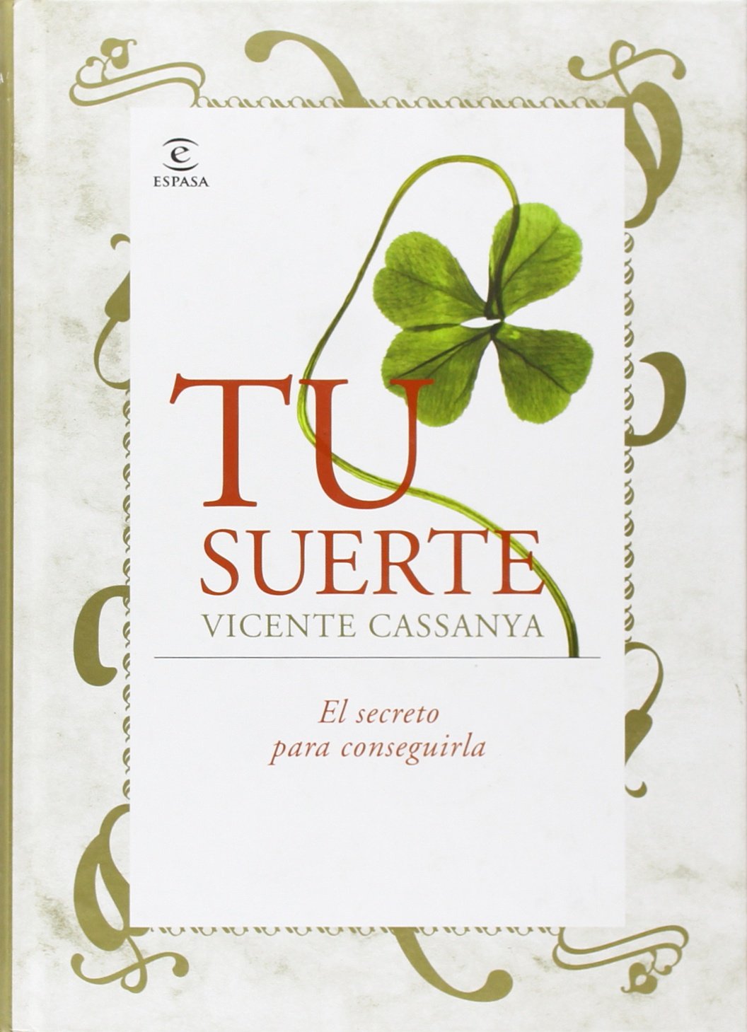 Tu suerte: El secreto para conseguirla (Espasa Hoy)