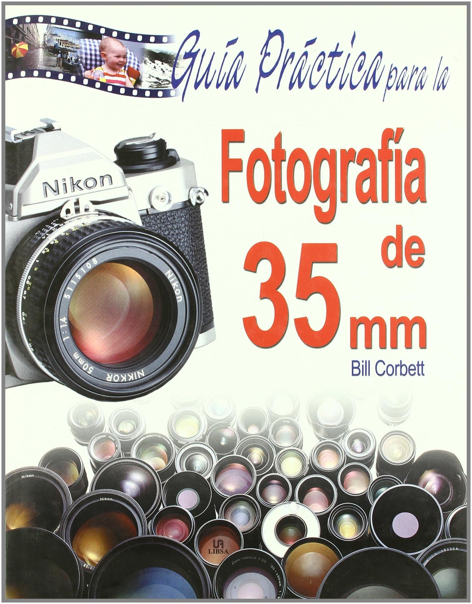 Guía Práctica para la Fotografía de 35 mm (Técnicas Fotográficas)