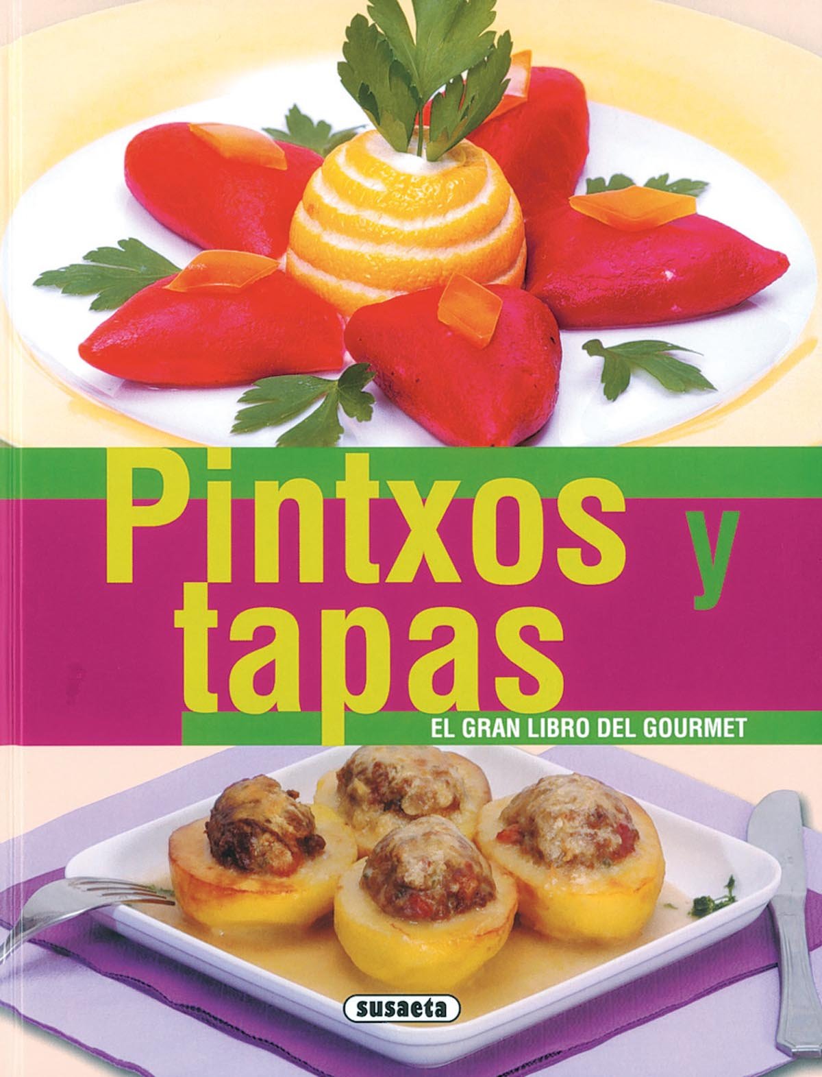 Pintxos Y Tapas(Gran Libro Del Gourmet) (El Gran Libro Del Gourmet)