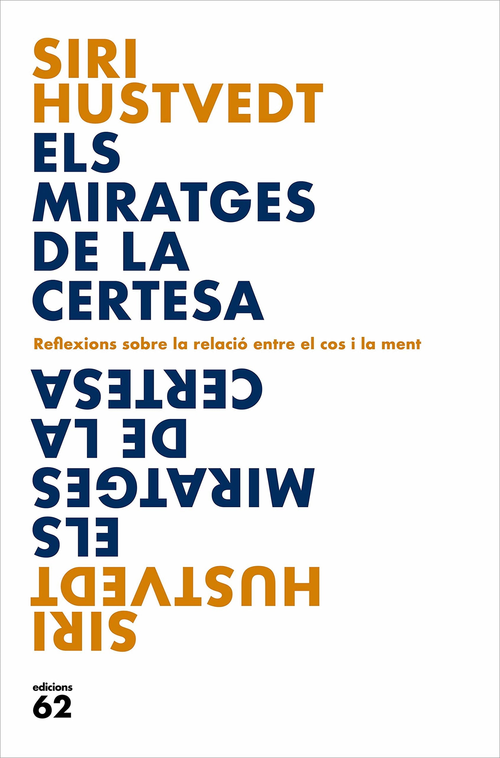 Els miratges de la certesa: Reflexions sobre la relació entre el cos i la ment (Llibres a l'Abast)