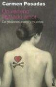 Un veneno llamado amor: de Pasiones, Celos y Muertes: 1 (Diversos)