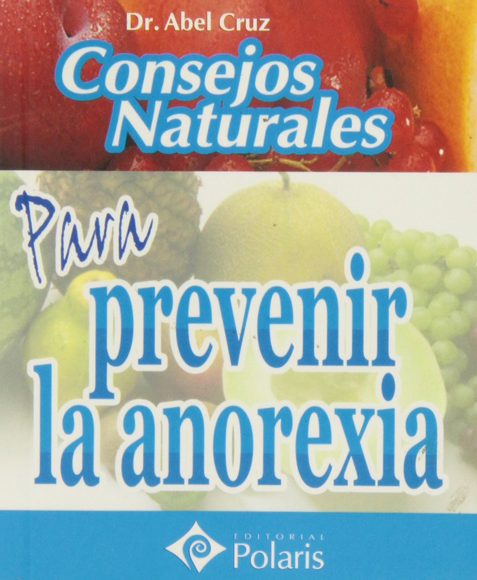 Consejos Naturales Para Prevenir La Anorexia. Polaris
