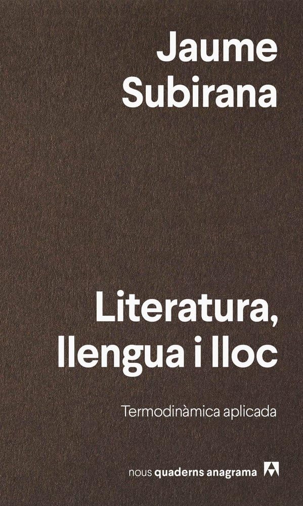 Literatura, llengua i lloc: Termodinàmica aplicada (Nuevos cuadernos Anagrama)