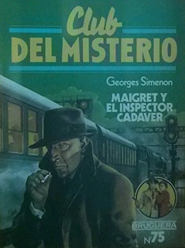 Maigret y el Inspector Cadaver (Club del Misterio)