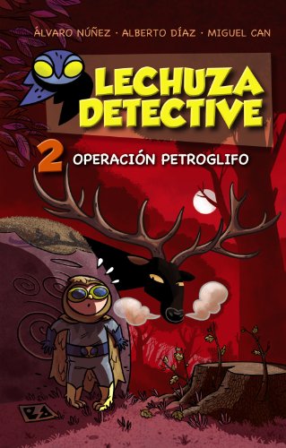 Lechuza Detective 2: Operación Petroglifo (LITERATURA INFANTIL - Lechuza Detective)