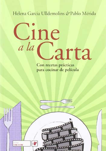 CINE A LA CARTA. CON RECETAS PRACTICAS PARA COCINAR DE PELIC (SIN COLECCION)
