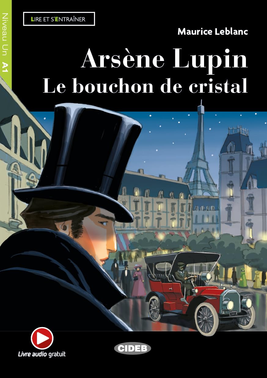 Arsene Lupin. Le bouchon de cristal. Con e-book. Con espansione online: Arsene Lupin. Le bouchon de cristal + online audio + Ap - 9788853020550 (CIDEB. CHAT NOIR. LIRE ET S'ENTRAINER)