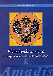 El Naciónalismo Ruso. La Respuesta Euroasiática a La Globalización (Amadis)