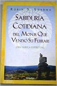 Sabiduria Cotidiana Del Monje Que Vendio (Autoayuda)