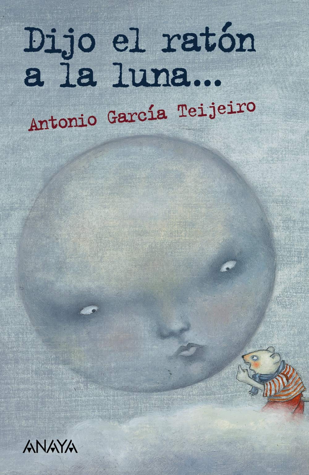 Dijo el ratón a la luna... (LITERATURA JUVENIL - Leer y Pensar)