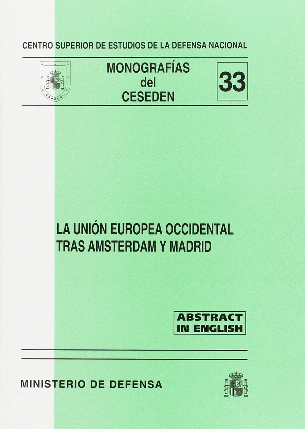 La Unión Europea Occidental tras Amsterdam y Madrid (Monografías del CESEDEN)