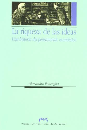 La riqueza de las ideas. Una historia del pensamiento económico: 57 (Ciencias Sociales)