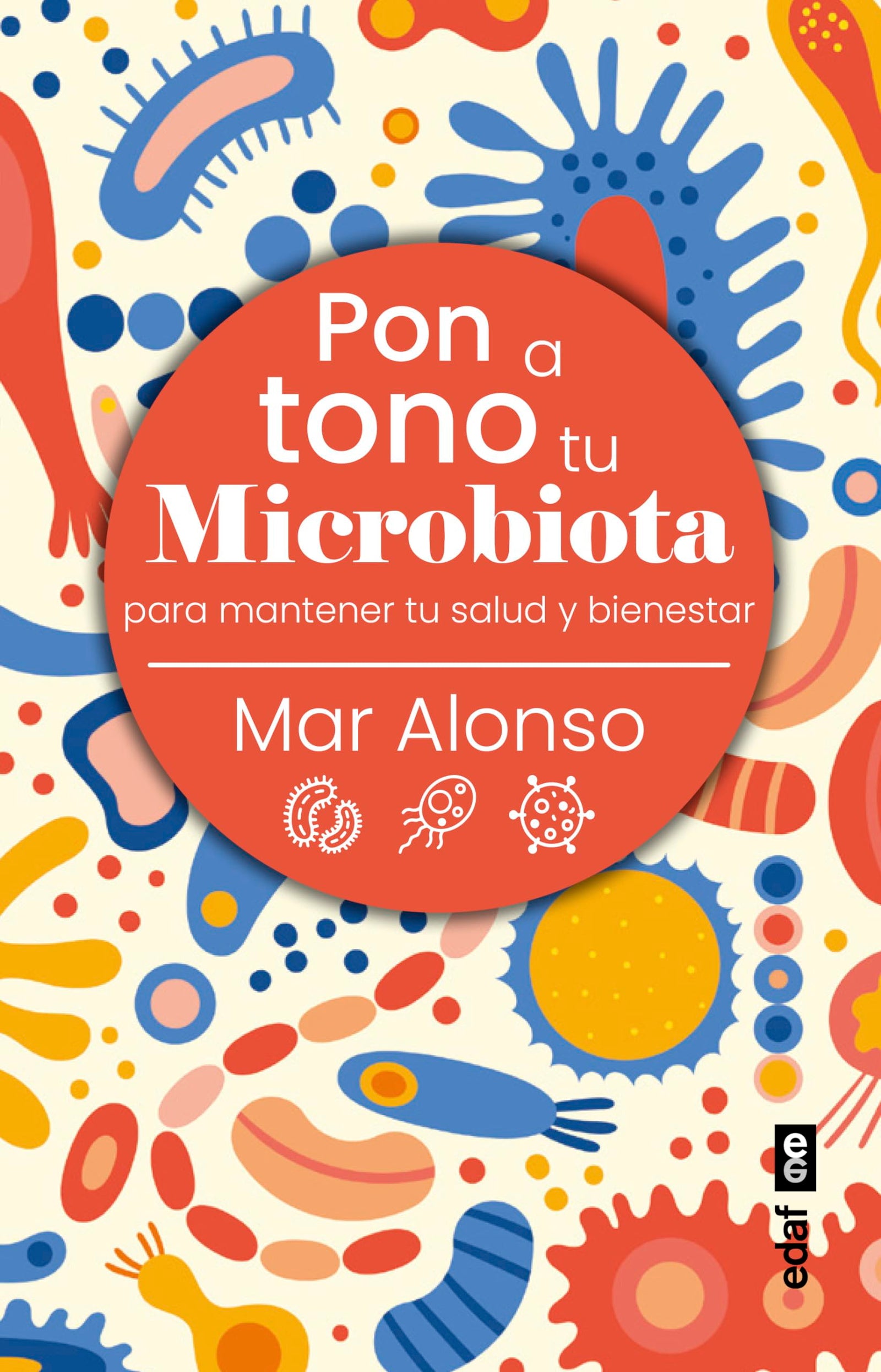 Pon a tono tu microbiota: Para mantener tu salud y bienestar (Plus vitae)