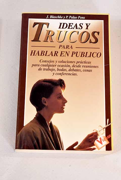 Ideas Y Trucos Para Hablar En Publico/ Practical Ideas for Public Speaking (Coleccion 
