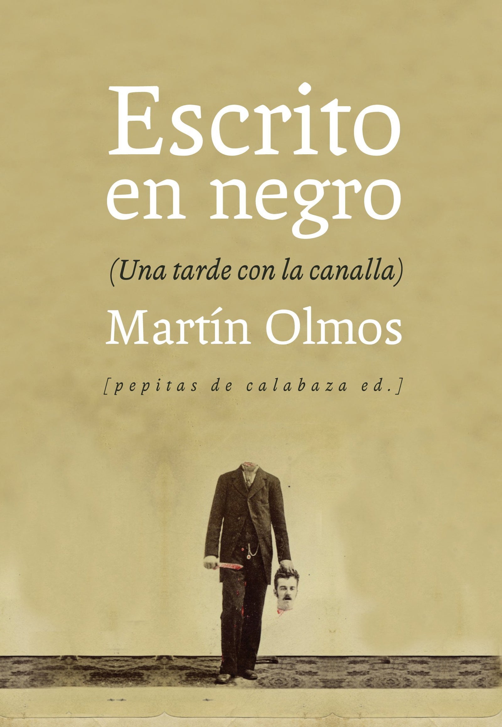 Escrito en negro: Una tarde con la canalla: 27 (NoFicción)