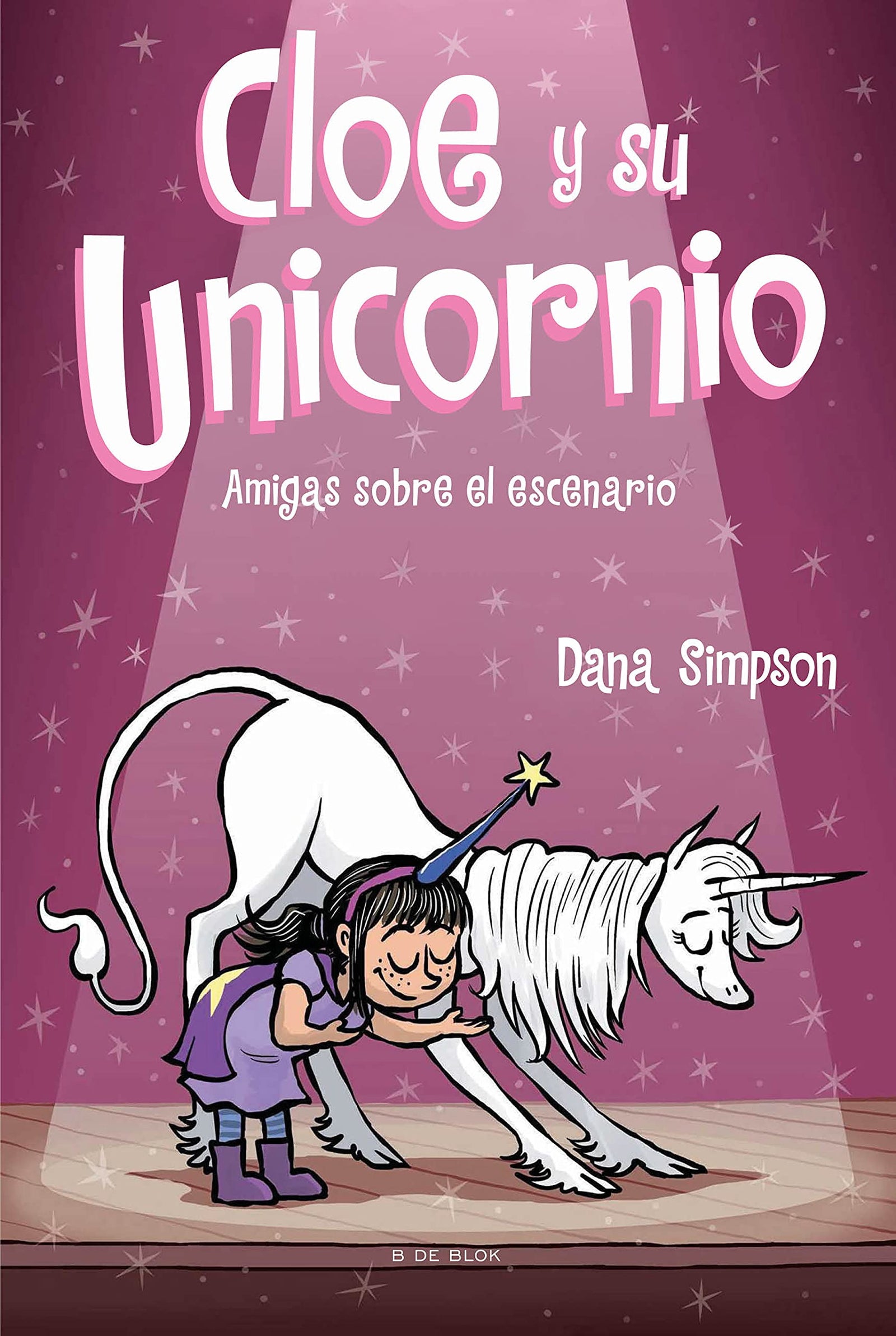 Amigas sobre el escenario (Cloe y su Unicornio 7) (Primeras lecturas)