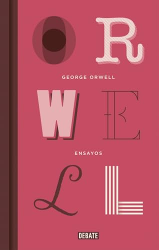 Ensayos (edición definitiva avalada por The Orwell Estate) (Ensayo y Pensamiento)