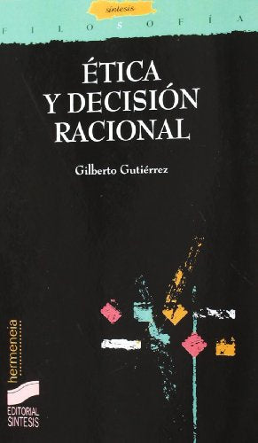 Ética y decisión racional: 10 (Filosofía. Hermeneia)