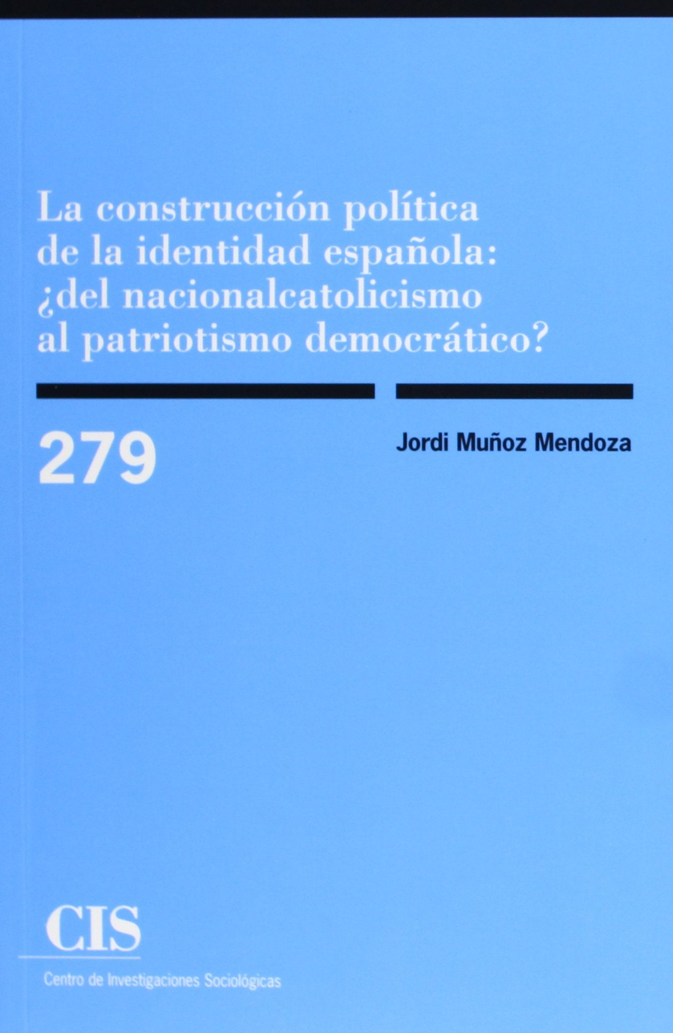La construcción política de la identidad española: ¿del nacionalcatolicismo al patriotismo democrático?