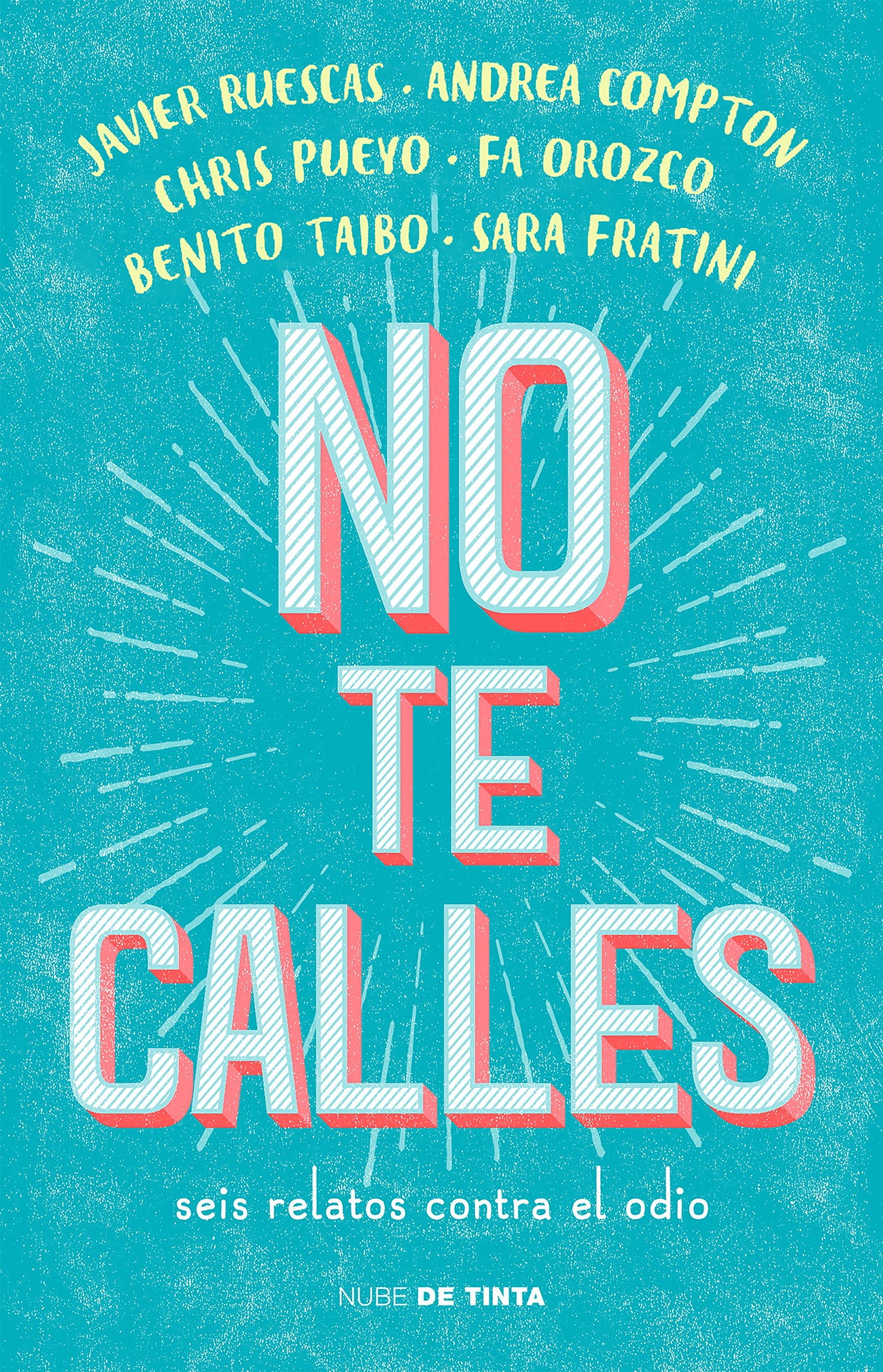 No te calles. Seis relatos contra el odio (Nube de Tinta)