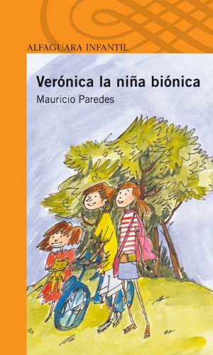 VERONICA LA NIÑA BIONICA. (INFANTIL)