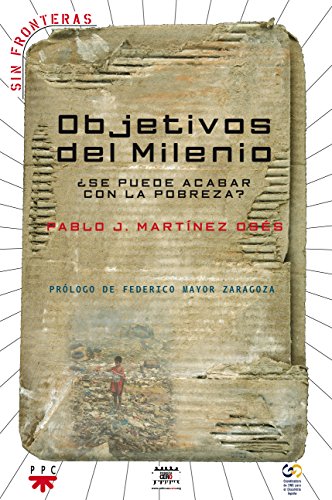 Objetivos Del Milenio: ¿Se puede acabar con la pobreza?: 1 (Sin Fronteras)