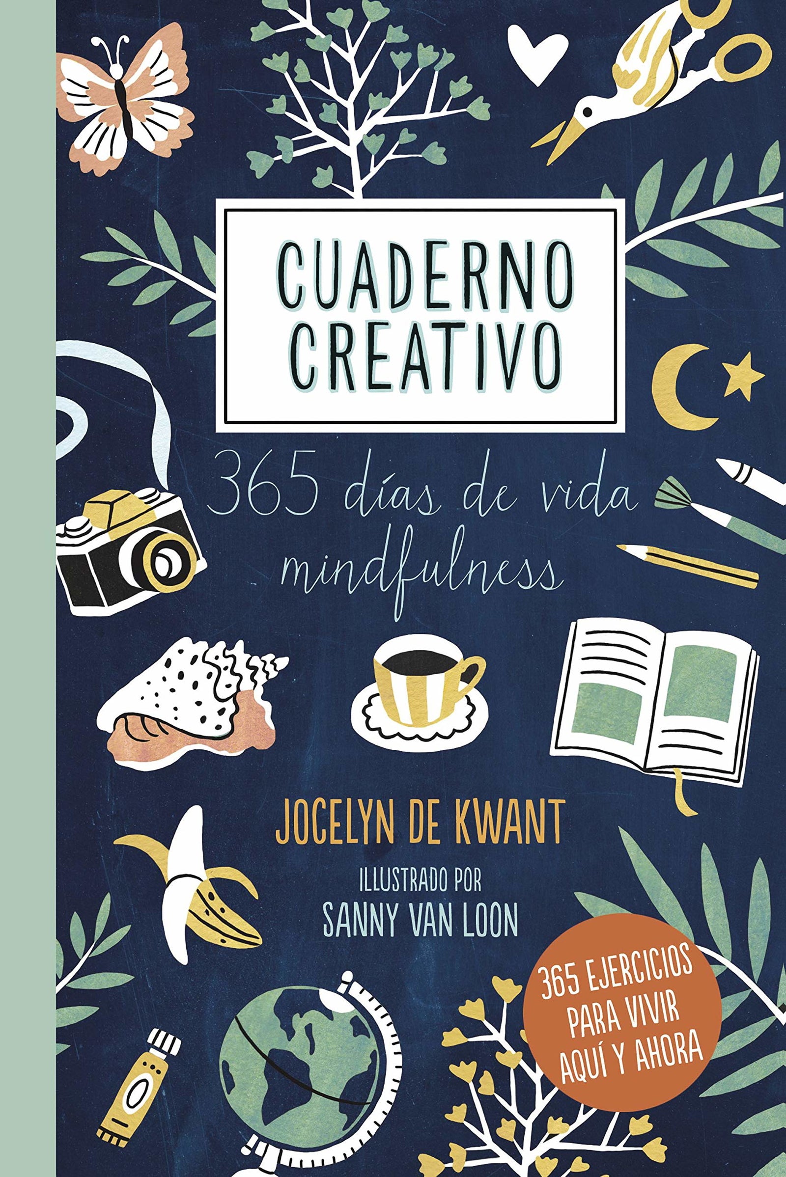 Cuaderno creativo: 365 días de vida mindfulness. Ilustrado por Sanny Van Loon (Manualidades)