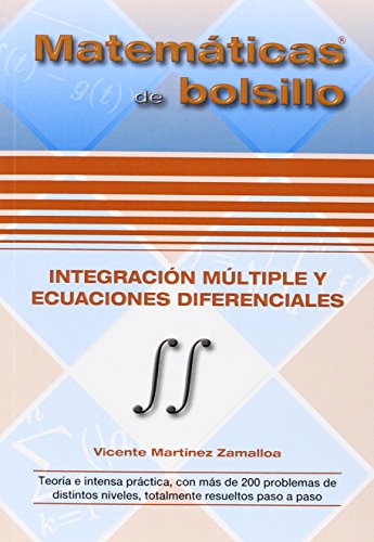 INTEGRACIÓN MÚLTIPLE Y ECUACIONES DIFERENCIALES (MATEMÁTICAS DE BOLSILLO)