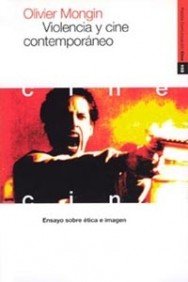 Violencia y cine contemporáneo: Ensayo sobre ética e imagen: 1 (Comunicación)