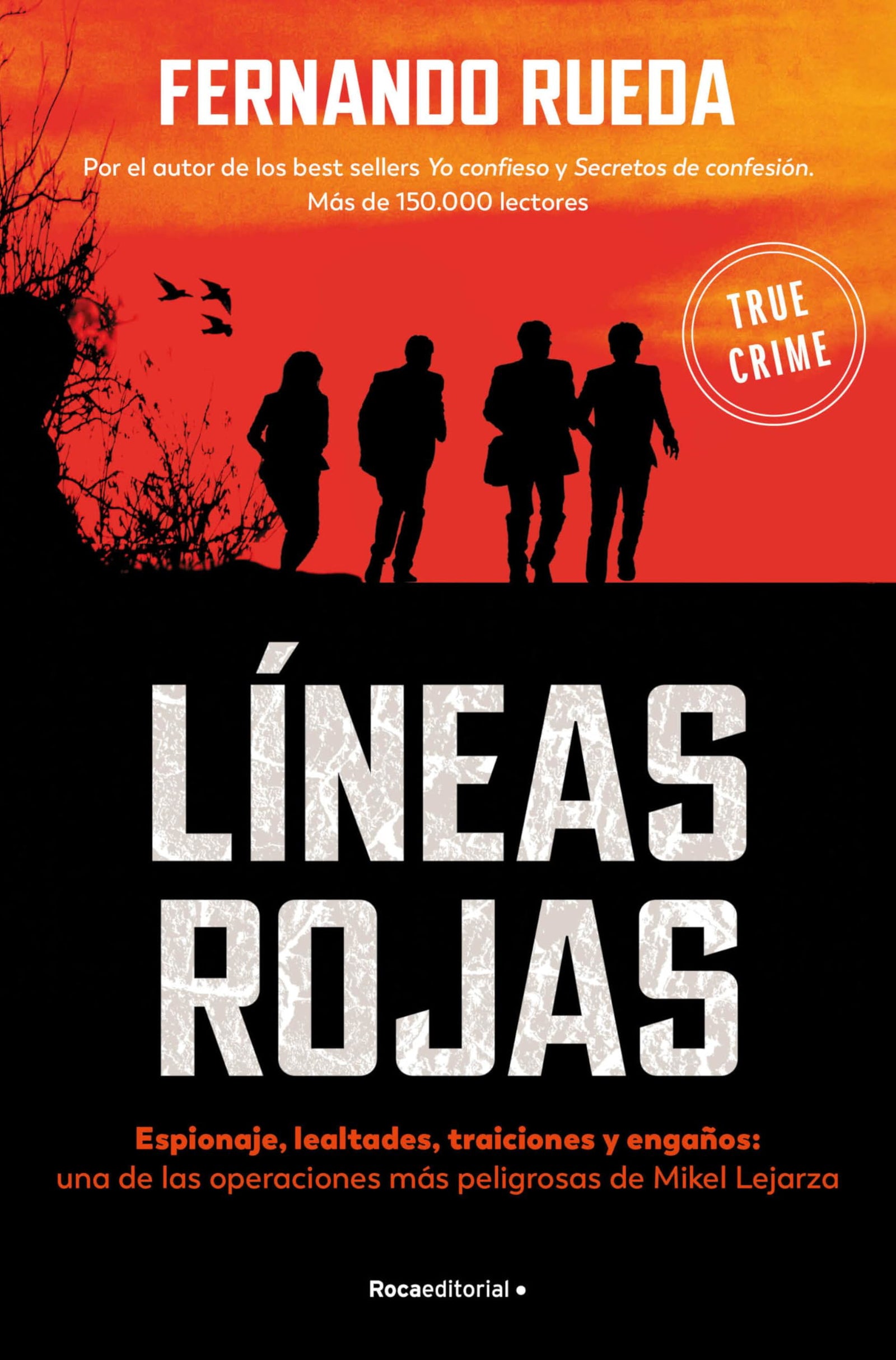 Líneas rojas: Espionaje, lealtades, traiciones y engaños: una de las operaciones más peligrosas de Mikel Lejarza (No ficción)