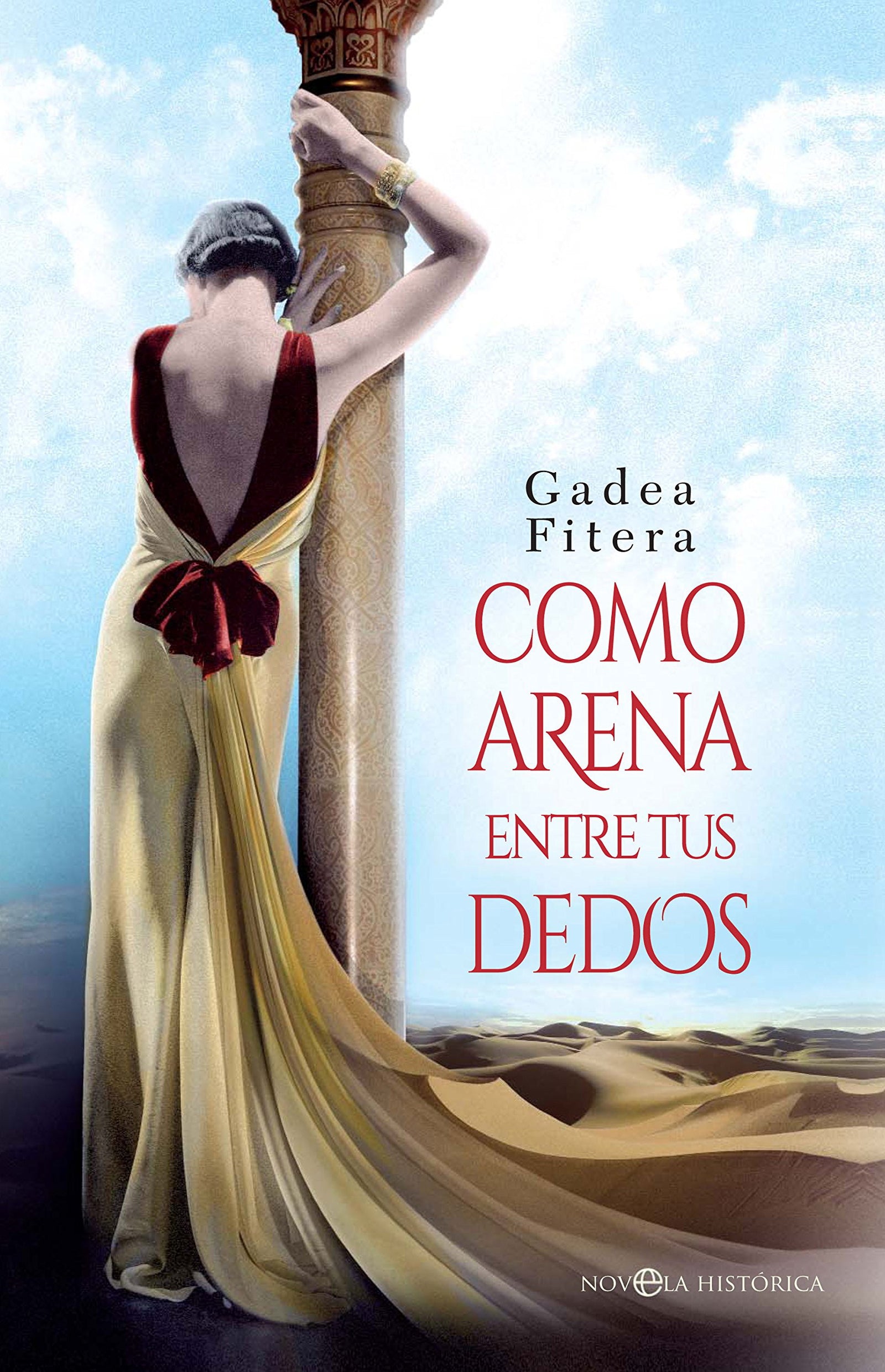 Como Arena Entre Tus Dedos (Novela histórica)