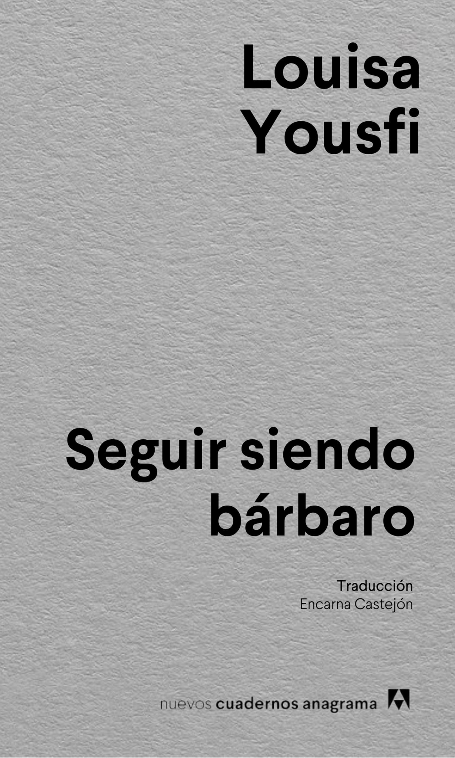 Seguir siendo bárbaro (Nuevos cuadernos Anagrama)